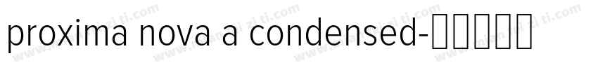 proxima nova a condensed字体转换